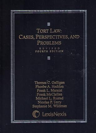 tort law cases perspectives and problems 1st edition jr thomas c galligan ,phoebe a haddon ,frank l maraist