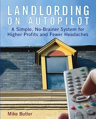 landlording on autopilot 1st edition mike butler 047178978x, 978-0471789789