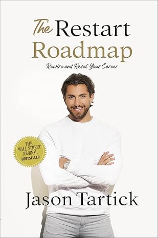 the restart roadmap rewire and reset your career 1st edition jason tartick 1400226864, 978-1400226863