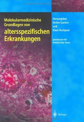 molekularmedizinische grundlagen von altersspezifischen erkrankungen 1st edition detlev ganten ,klaus