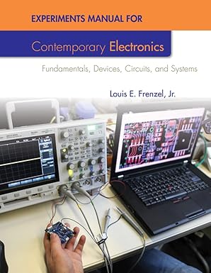 experiments manual for contemporary electronics 1st edition louis e frenzel 0077520874, 978-0077520878
