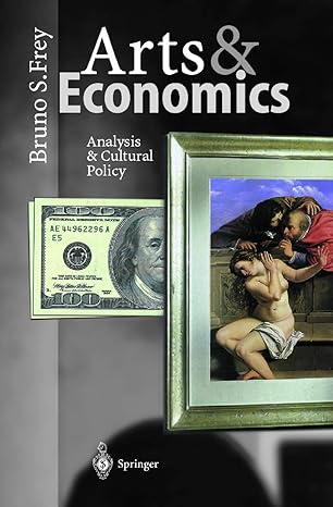arts and economics analysis and cultural policy 1st edition bruno s frey 3540673423, 978-3540673422