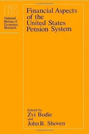 financial aspects of the united states pension system 1st edition zvi bodie ,john b shoven 0226062813,