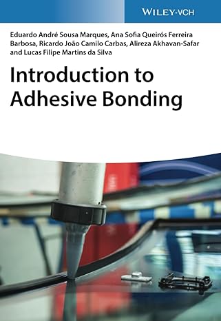 introduction to adhesive bonding 1st edition eduardo andre sousa marques ,ana sofia queiros ferreira barbosa