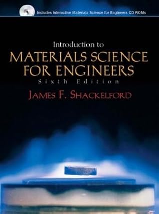 introduction to materials science for engineers 1st edition james f shackelford 0131424866, 978-0131424869