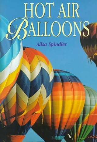 hot air balloons 1st edition ailsa spindler ,clive mcfadden 1577171594, 978-1577171591