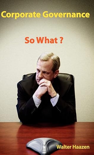 corporate governance so what 1st edition walter haazen 1412202000, 978-1412202008