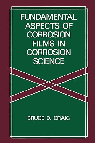 fundamental aspects of corrosion films in corrosion science 1st edition b d craig 030643623x, 978-0306436239