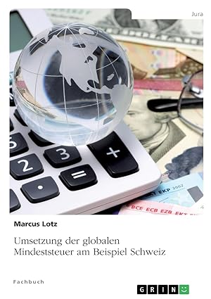 umsetzung der globalen mindeststeuer am beispiel schweiz 1st edition marcus lotz 3346952347, 978-3346952349