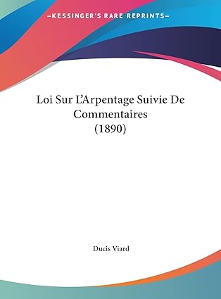 loi sur larpentage suivie de commentaires 1st edition ducis viard 1162138653, 978-1162138657