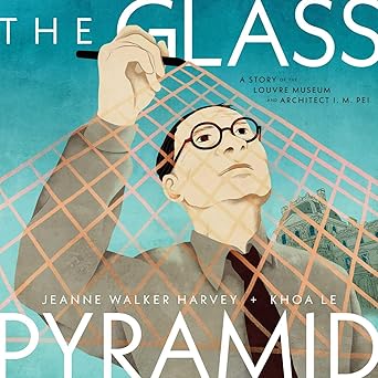 the glass pyramid a story of the louvre museum and architect i m pei 1st edition jeanne walker harvey ,khoa