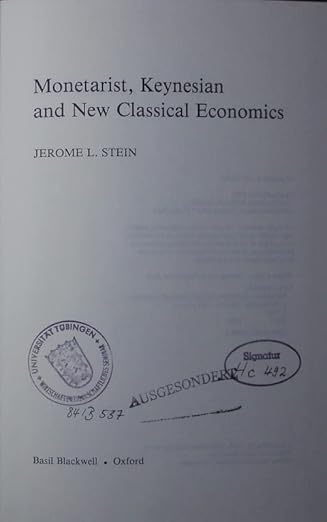 monetarist keynesian and new classical economics 1st edition jerome l stein 0631129081, 978-0631129080