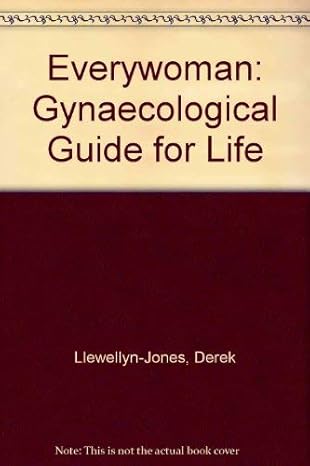 everywoman a gynaecological guide for life 1st edition derek llewellyn jones 0571180612, 978-0571180615