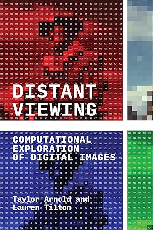 distant viewing computational exploration of digital images 1st edition taylor arnold ,lauren tilton