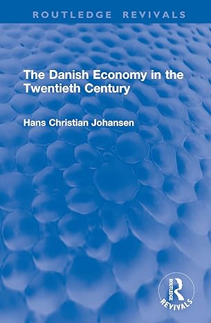 the danish economy in the twentieth century 1st edition hans christian johansen 1032993723, 978-1032993720
