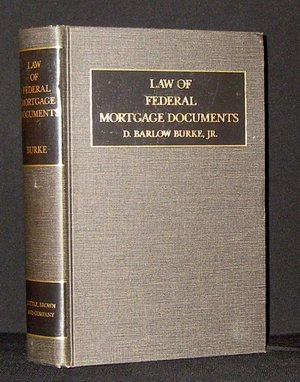 law of federal mortgage documents 1st edition d barlow burke 0316117013, 978-0316117012