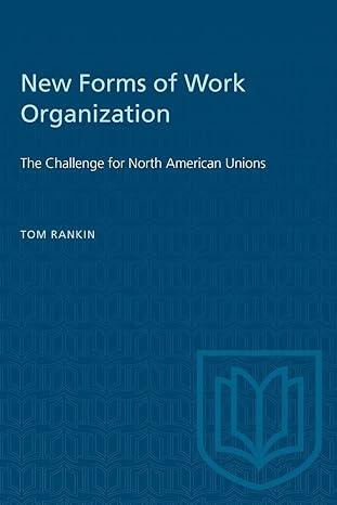new forms of work organization the challenge for north american unions 1st edition tom rankin 0802073980,