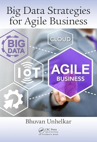 big data strategies for agile business framework practices and transformation roadmap 1st edition bhuvan