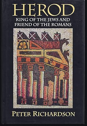 herod king of the jews and friend of the romans 1st edition peter richardson 1570031363, 978-1570031366