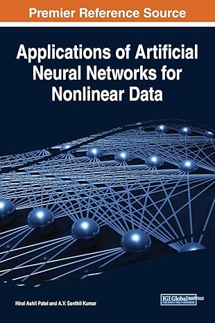 applications of artificial neural networks for nonlinear data 1st edition hiral ashil patel ,a v senthil