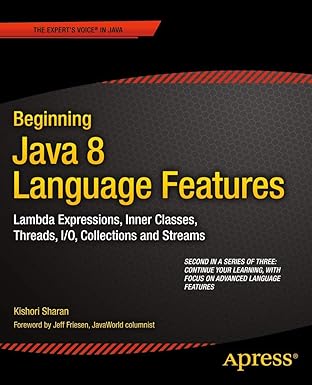 beginning java 8 language features lambda expressions inner classes threads i/o collections and streams 1st
