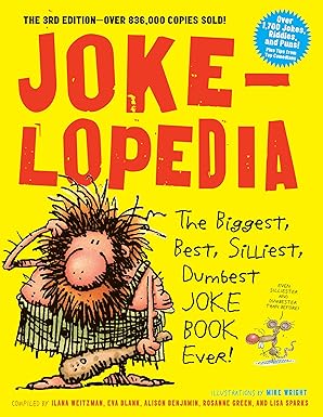 jokelopedia the biggest best silliest dumbest joke book ever 1st edition eva blank ,alison benjamin ,rosanne