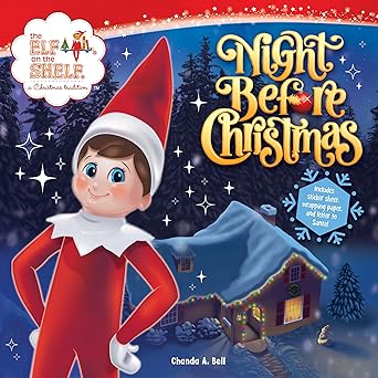 the elf on the shelf night before christmas great for holiday and christmas reading or gifting 1st edition
