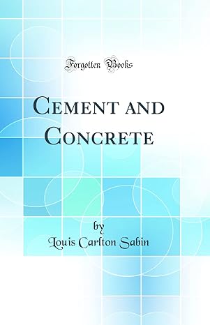 cement and concrete 1st edition louis carlton sabin 0365334731, 978-0365334736