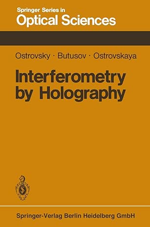 interferometry by holography 1st edition y i ostrovsky ,m m butusov ,g v ostrovskaya 3662134896,