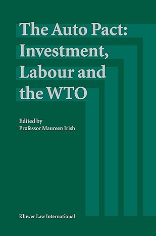 the auto pact investment labour and the wto 1st edition irish ,maureen irish 9041122311, 978-9041122315