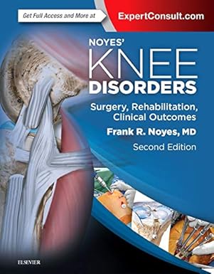 noyes knee disorders surgery rehabilitation clinical outcomes expert consult enhanced online features print