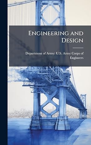 engineering and design 1st edition department of army u s army corps o 1025150643, 978-1025150642