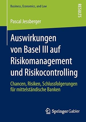 auswirkungen von basel iii auf risikomanagement und risikocontrolling chancen risiken schlussfolgerungen fa