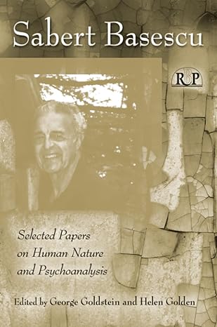 sabert basescu selected papers on human nature and psychoanalysis 1st edition george goldstein ,helen golden