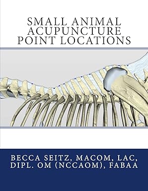 small animal acupuncture point locations 1st edition becca seitz lac 1502739836, 978-1502739834