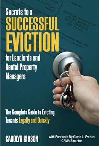 secrets to a successful eviction for landlords and rental property managers the complete guide to evicting