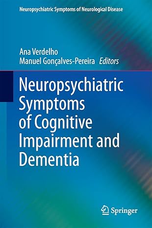 neuropsychiatric symptoms of cognitive impairment and dementia 1st edition ana verdelho ,manuel gona alves