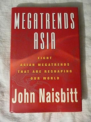 megatrends asia eight asian megatrends that are reshaping our world 1st edition john naisbitt 0684815427,