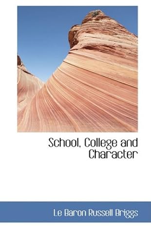 school college and character 1st edition russell briggs 0554439166, 978-0554439167
