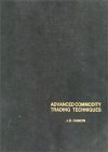 advanced commodity trading techniques 1st edition j d hamon 0930233069, 978-0930233068