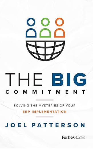 the big commitment solving the mysteries of your erp implementation 1st edition joel patterson 1946633526,