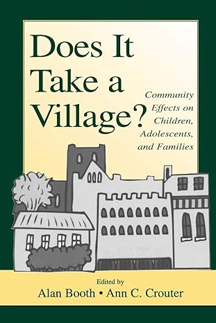 does it take a village community effects on children adolescents and families 1st edition alan booth ,ann c