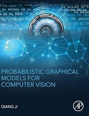 probabilistic graphical models for computer vision 1st edition qiang ji 012803467x, 978-0128034675