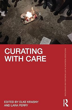 curating with care 1st edition elke krasny ,lara perry 1032069961, 978-1032069968