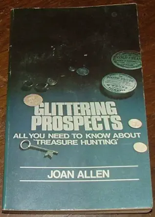 glittering prospects all you need to know about treasure hunting 1st edition joan allen 0241893240,