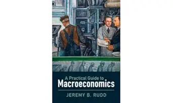 a practical guide to macroeconomics 1st edition jeremy b rudd 1009465783, 978-1009465786