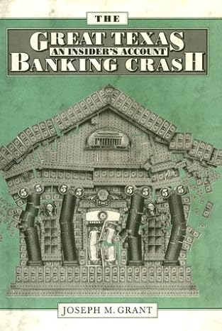 the great texas banking crash an insiders account 1st edition joseph m grant 0292727917, 978-0292727915