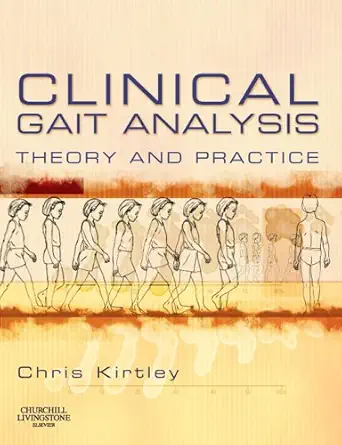 clinical gait analysis theory and practice 1st edition christopher kirtley 0443100098, 978-0443100093