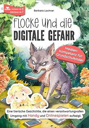 flocke und die digitale gefahr a medienkompetenz fa 1/4r grundschulkinder eine tierische geschichte die einen