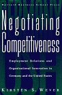 negotiating competitiveness employment relations and organizational innovation in germany and the united